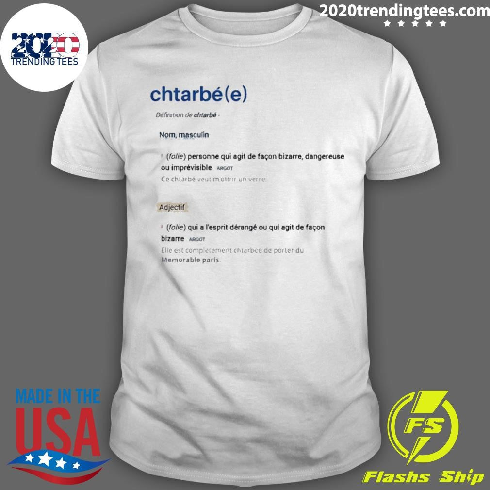 Chtarbé Definition De Chtarbe Shirt