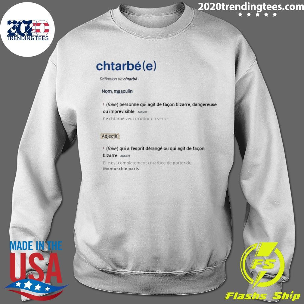 Chtarbé Definition De Chtarbe Shirt