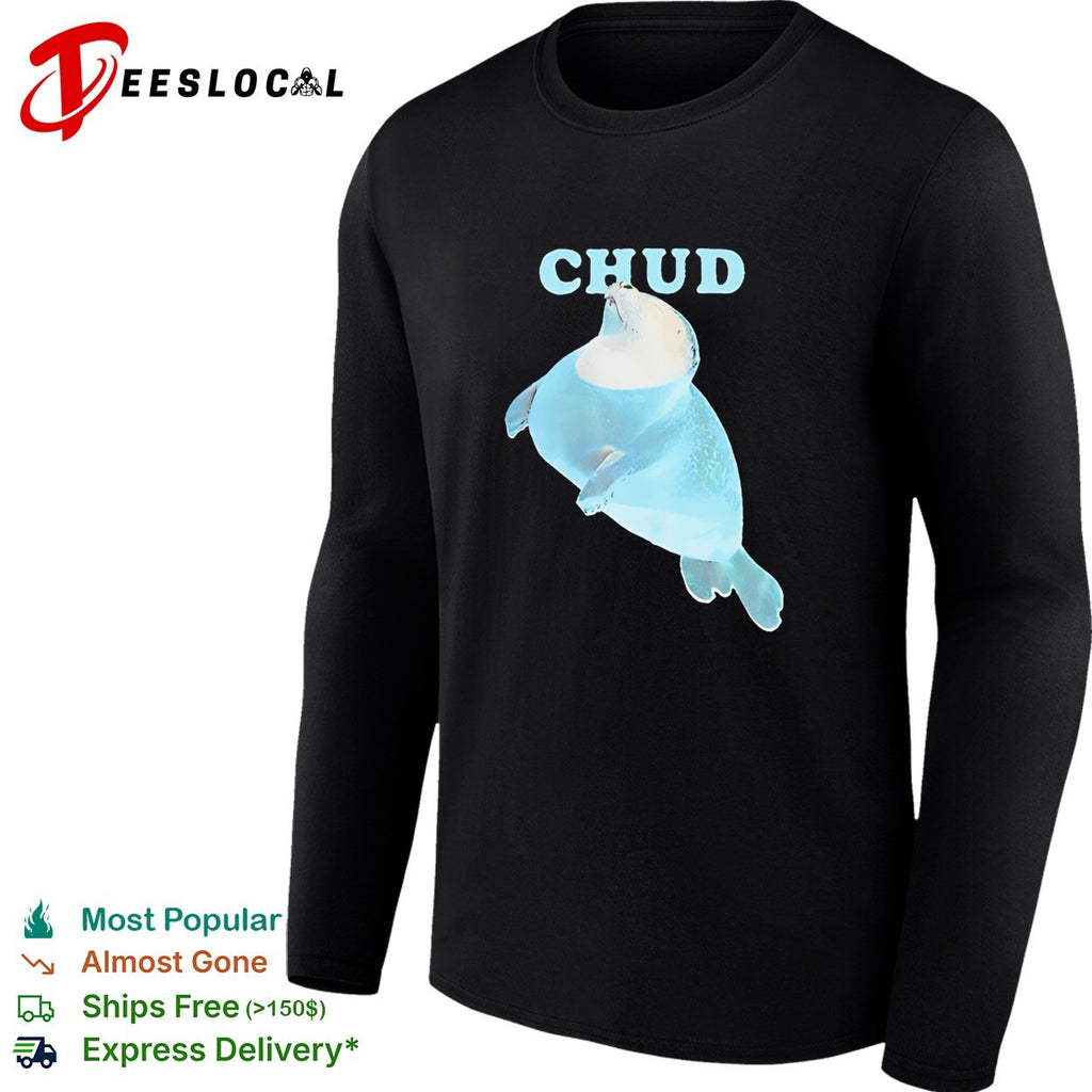 Chud seal funny shirt