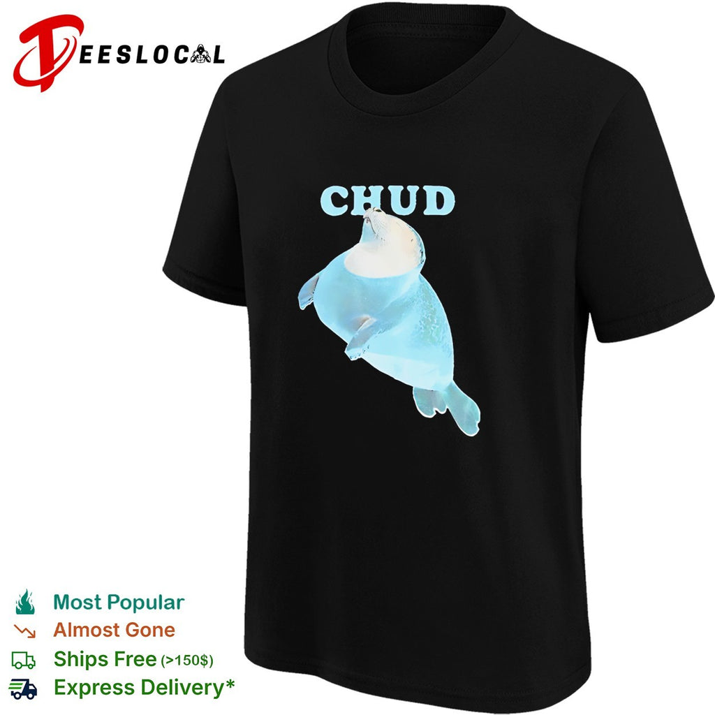 Chud seal funny shirt