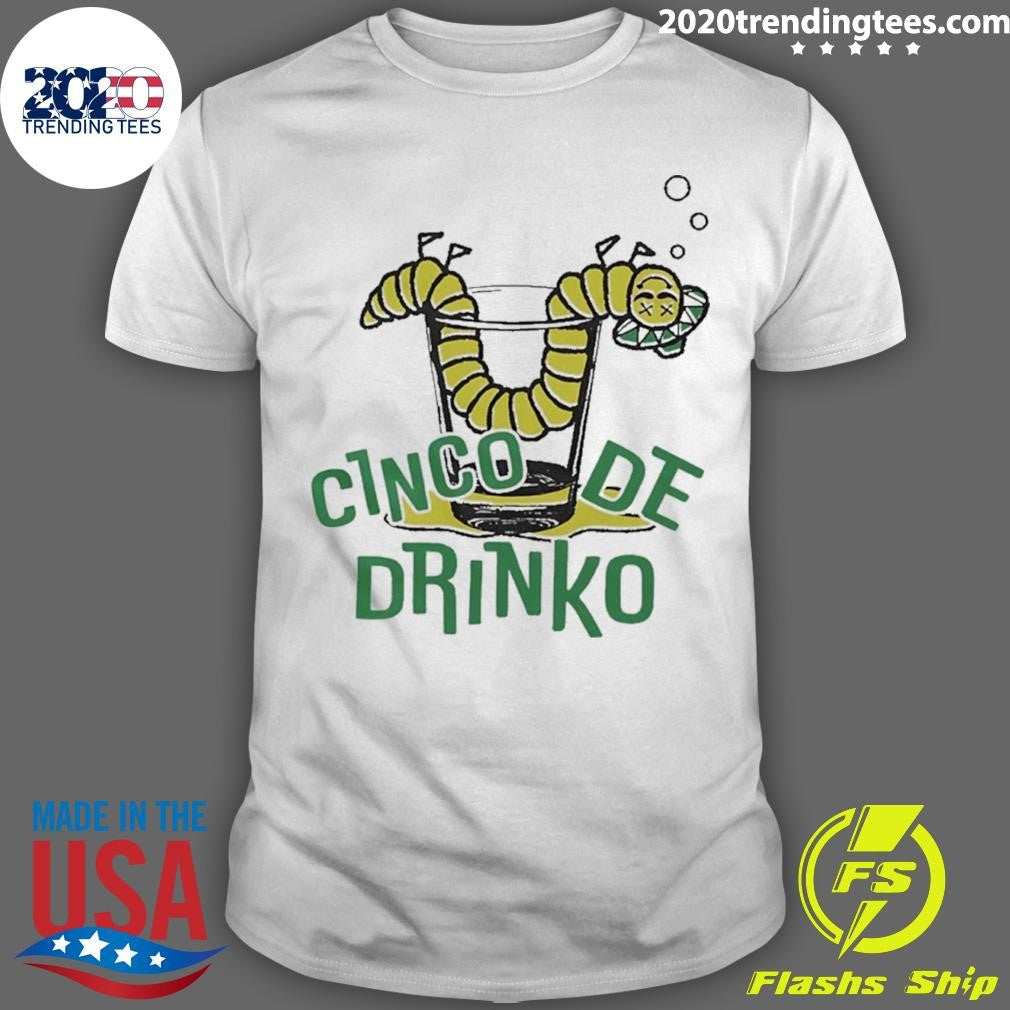 Cinco De Drinko Worm Shirt