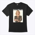 Claire Danes And I Left It Under Claire T Shirt
