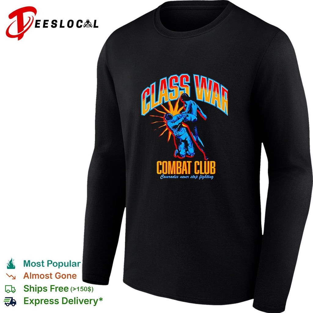 Class War Combat Club comrades never stop fighting bold art shirt