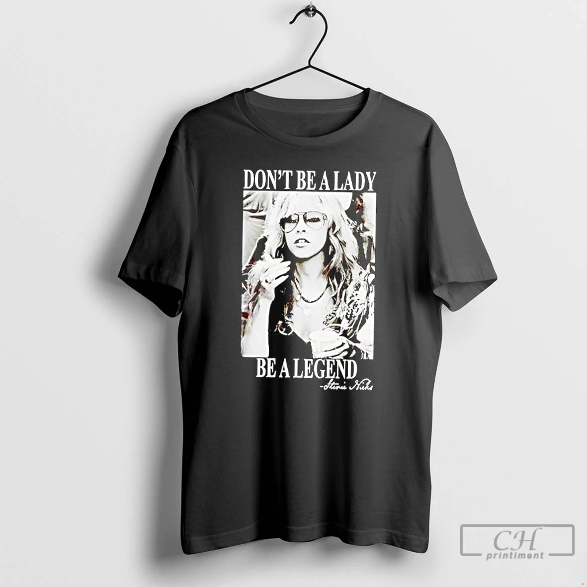 Classic Dont Be A Lady Be A Legend Stevie Nicks Photo