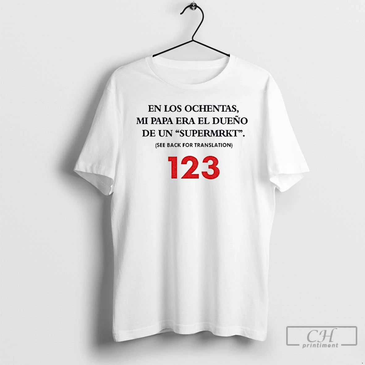 Classic En Los Ochentas Mi Papa Era El Dueno De Un Supermrkt 123 T Shirts