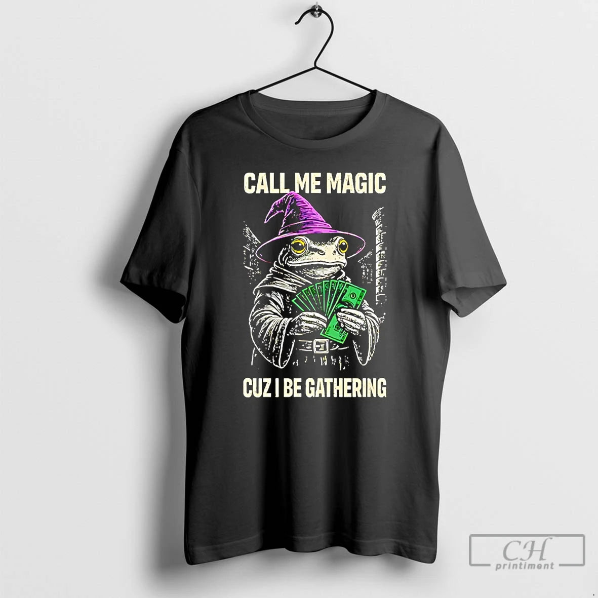 Classic Frog Wizard Call Me Magic Cuz I Be Gathering