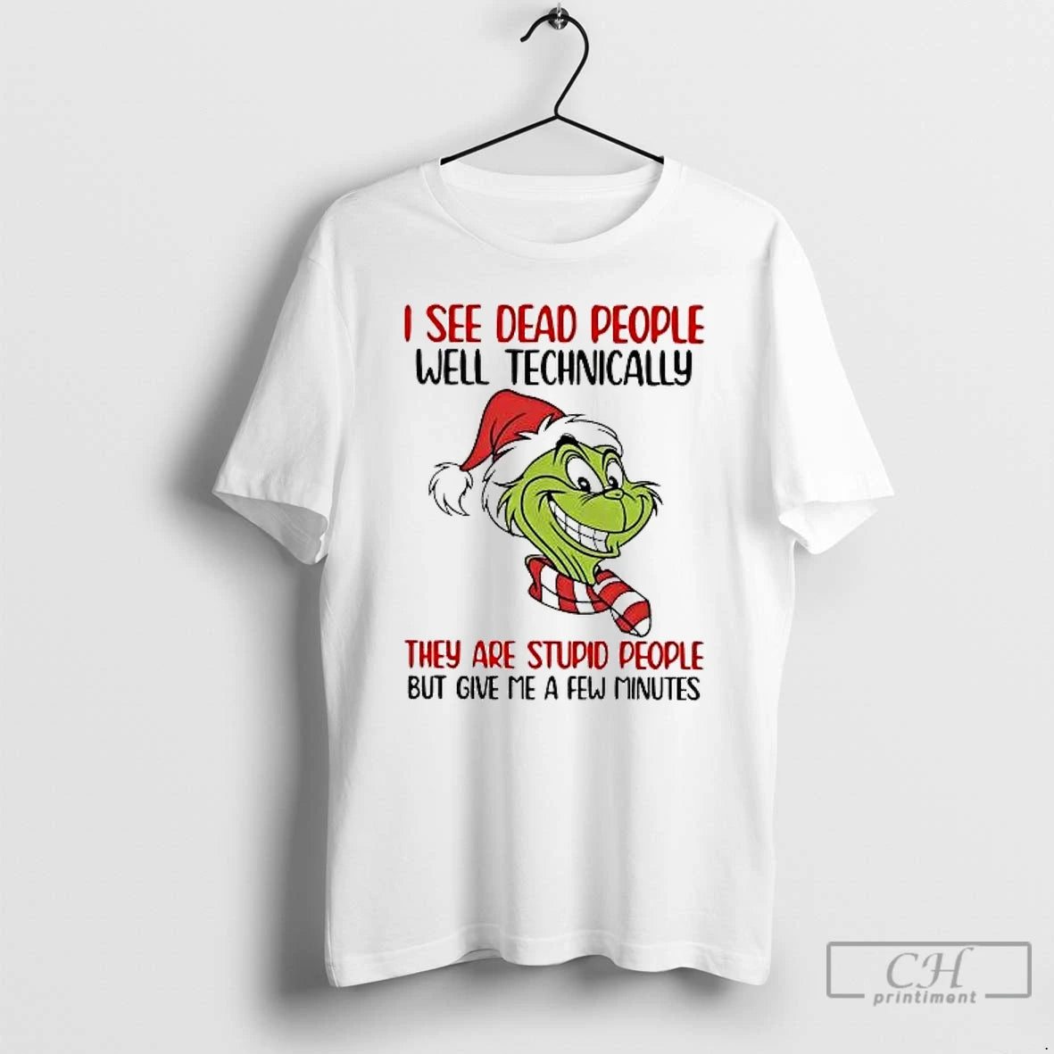 Classic Grinch I See Dead People Well Technically They Are Stupid People Christmas T Shirts