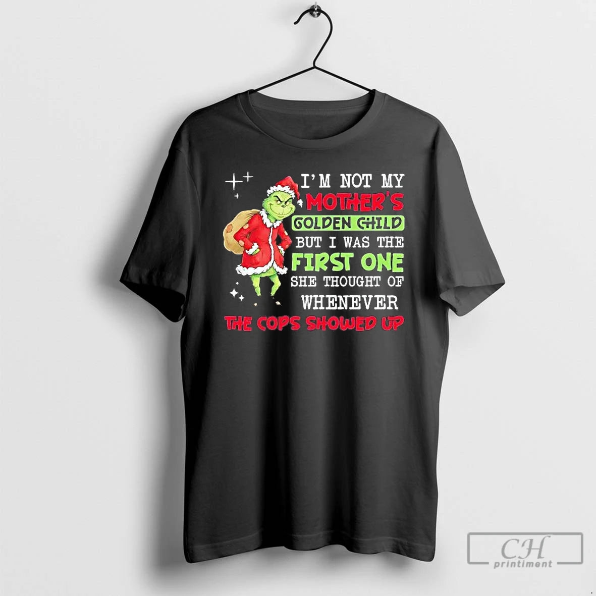 Classic Grinch Im Not My Mothers Golden Child But I Was The First One