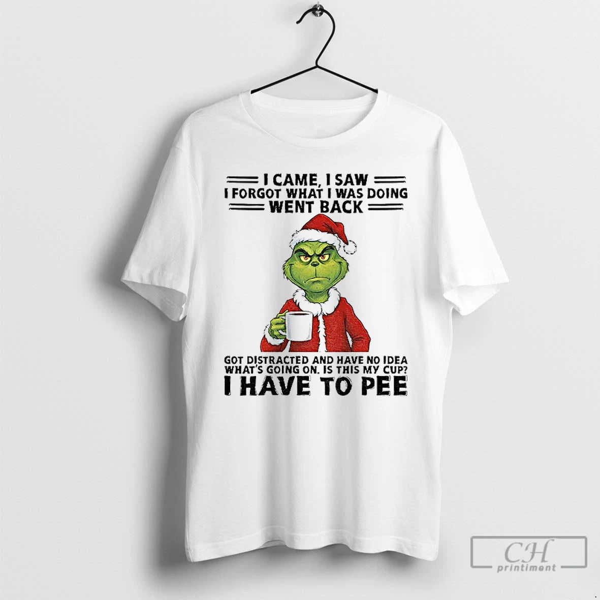 Classic Grinch Santa I Came I Saw I Forgot What I Was Doing Went Back