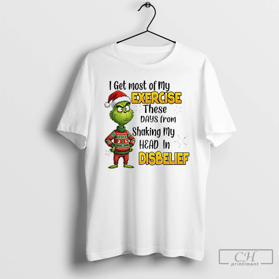 Classic Grinch Santa I Get Most Of My Exercise These Days From Shaking My Head