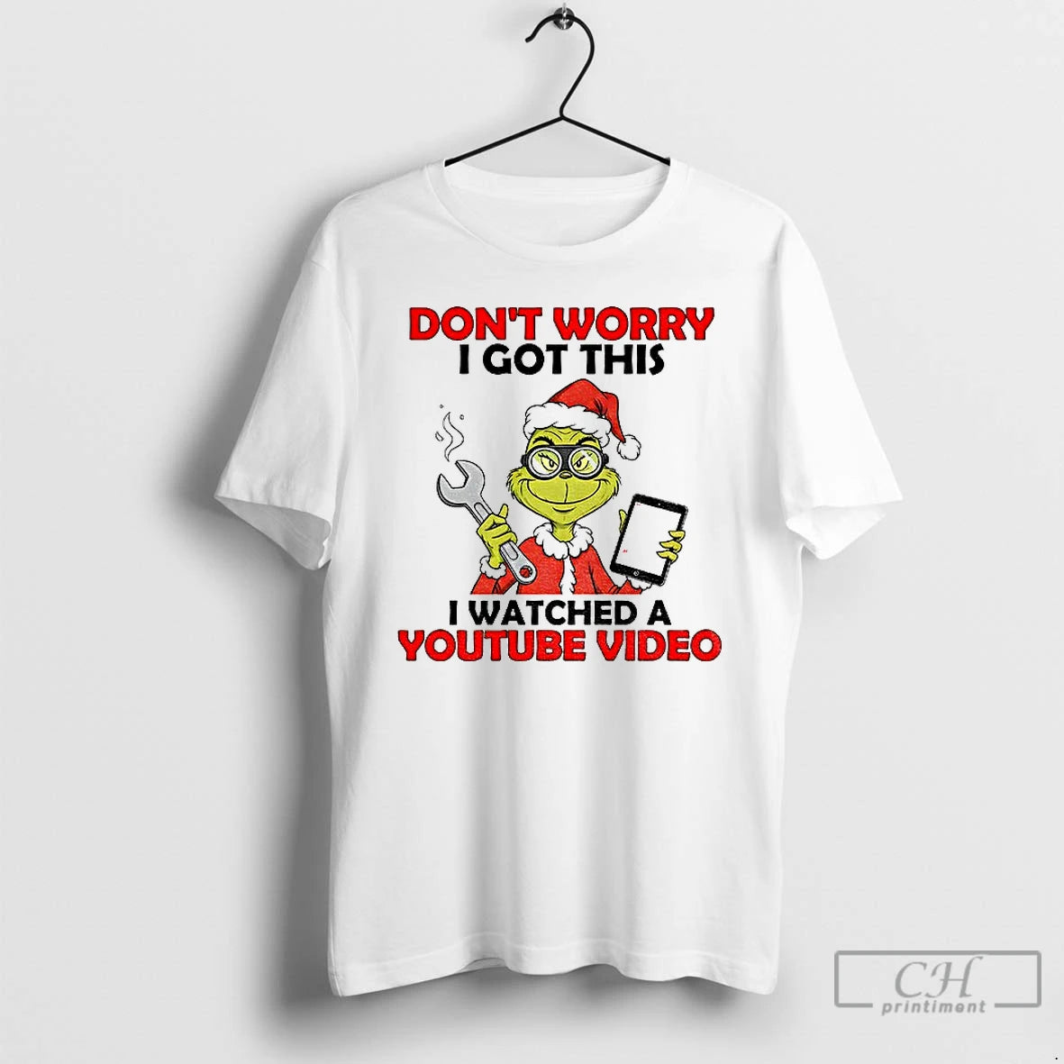 Classic Grinch Santa Do Work Dont Worry I Got This I Watched A Youtube Video