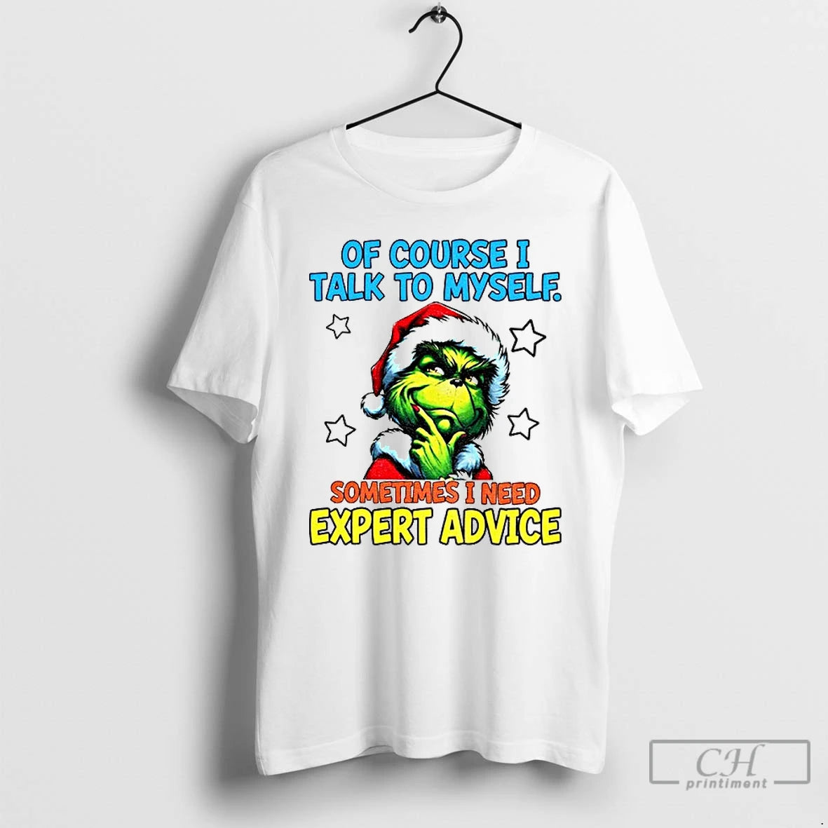 Classic Grinch Santa Of Course I Talk To Myself Sometimes I Need Expert Advice Christmas