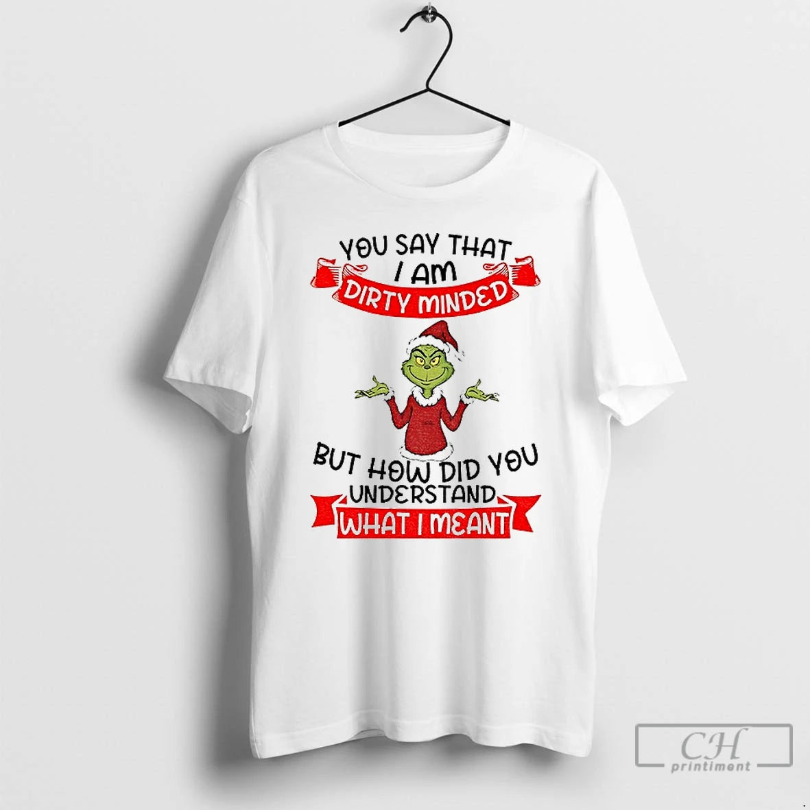 Classic Grinch Santa You Say That I Am Dirty Minded But How Did You Understand