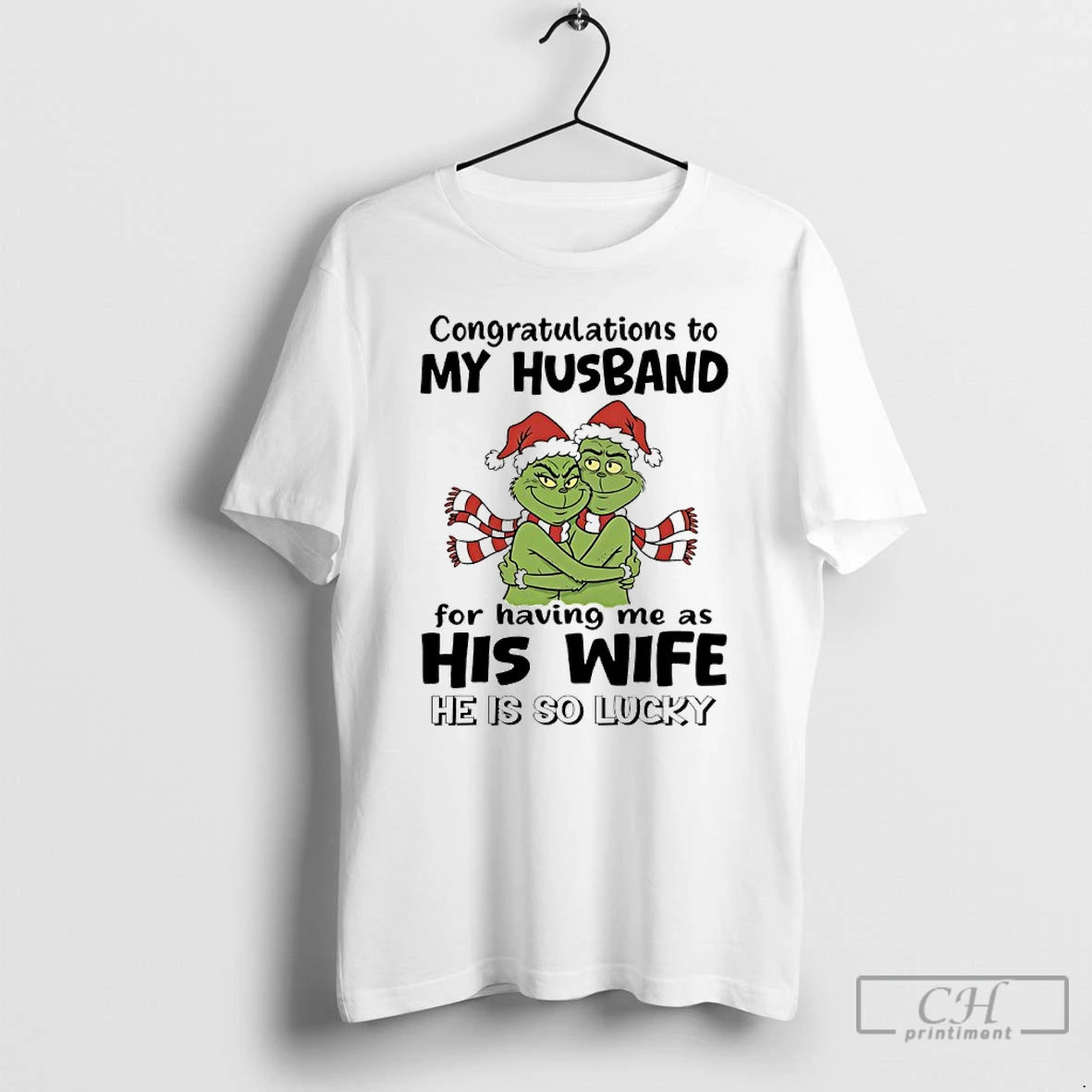 Classic Grinch Congratulations To My Husband For Having Me As His Wife He Is So