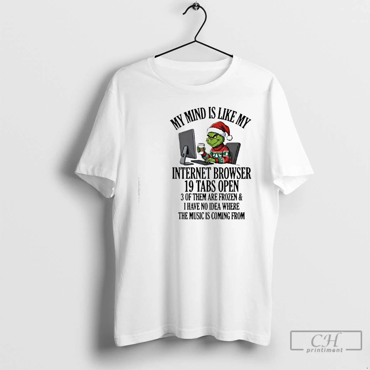 Classic Grinch My Mind Is Like My Internet Browser 19 Tabs Open T Shirts Sweater