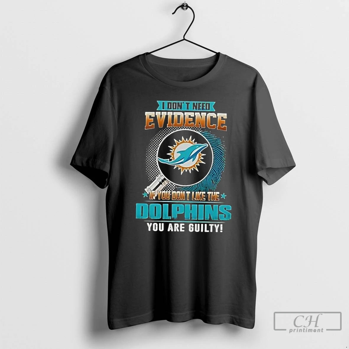 Classic I Dont Need Evidence If You Dont Like The Miami Dolphins You Are Guilty