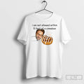 Classic I Am Not Allowed Within 5 Feet Of A Cinnabon