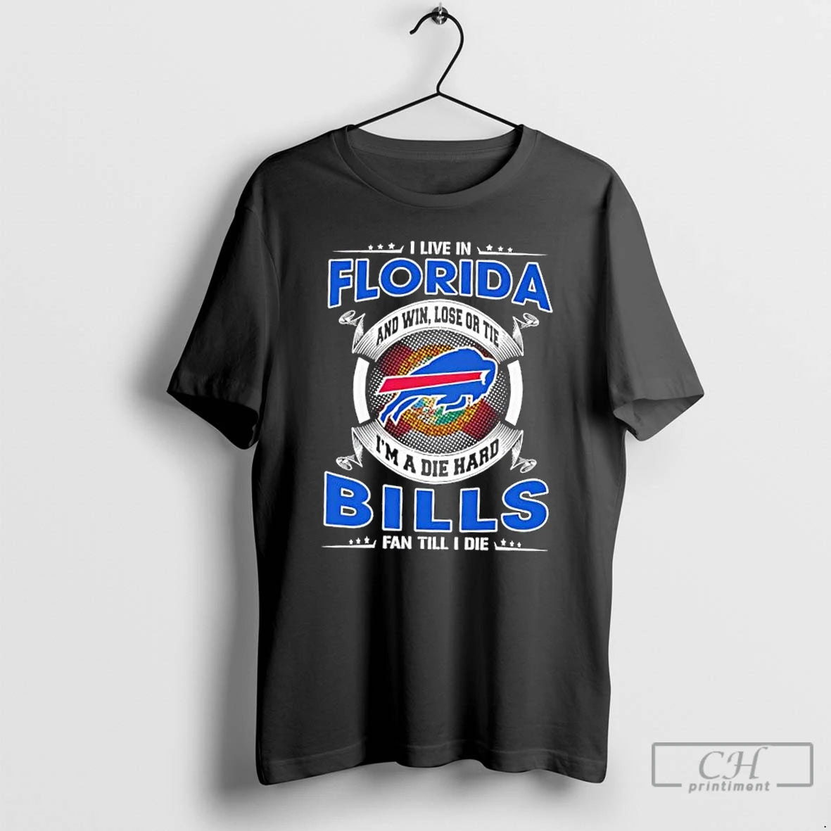 Classic I Live In Florida And Win Lose Or Tie Im A Die Hard Buffalo