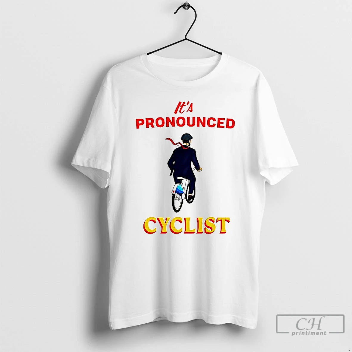 Classic Its Pronounced Cyclist
