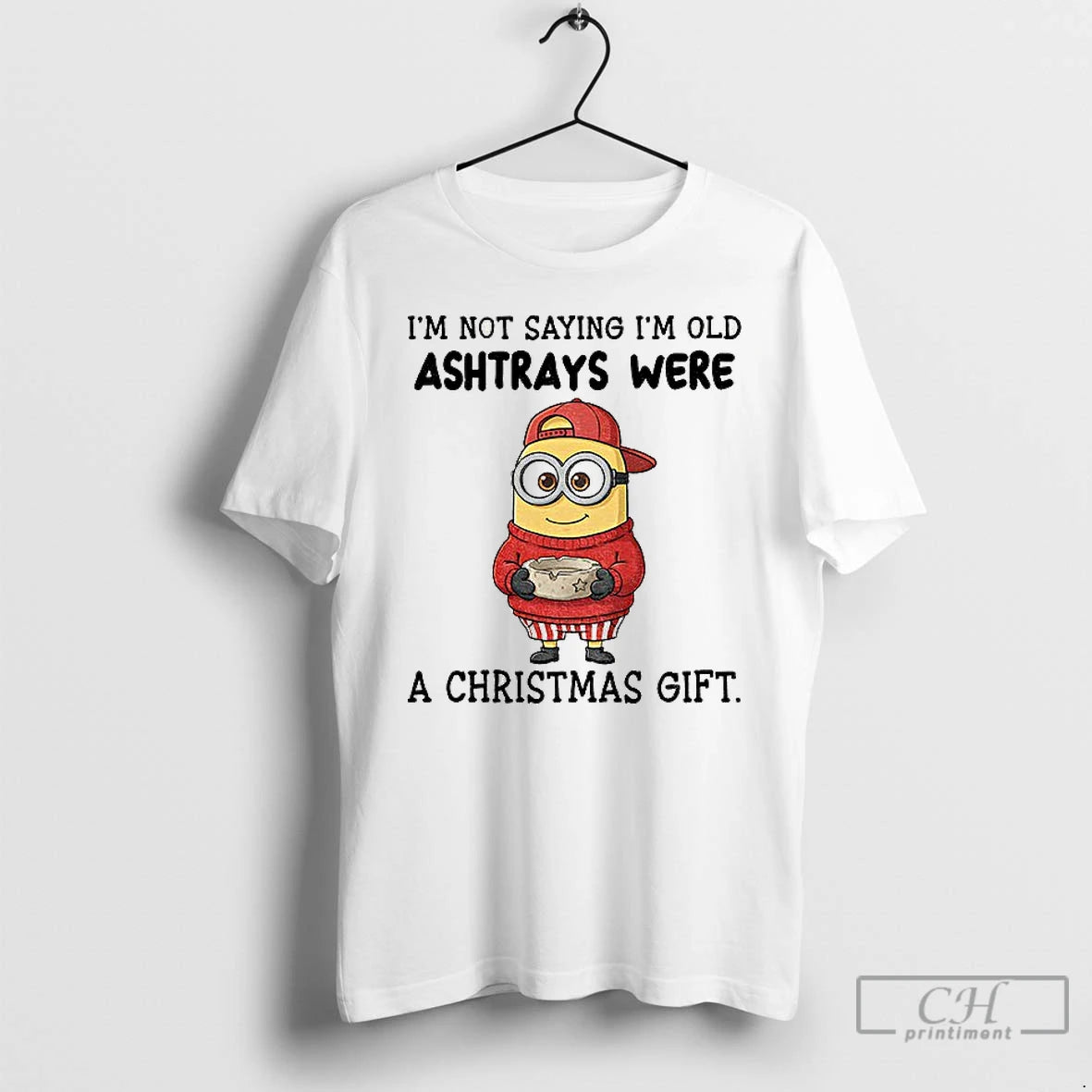 Classic Minion Im Not Saying Im Old Ashtrays Were A Christmas Gift T Shirts Sweater