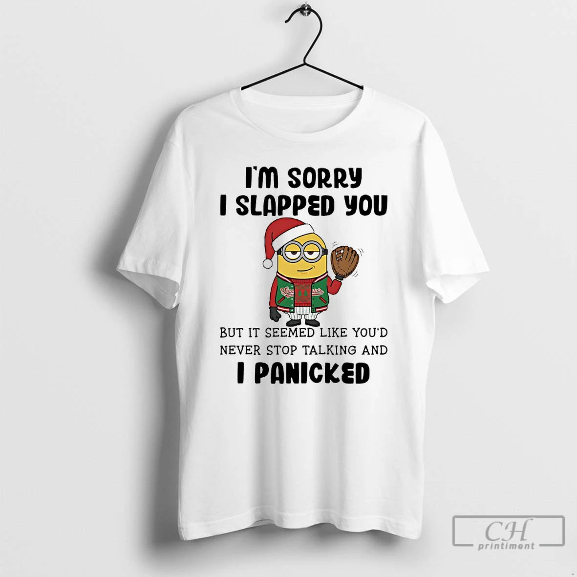 Classic Minion Santa Im Sorry I Slapped You But It Seemed Like Youd Never Stop