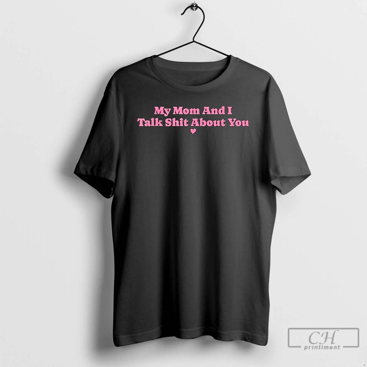 Classic My Mother And I Talk Shit About You Mom Matching