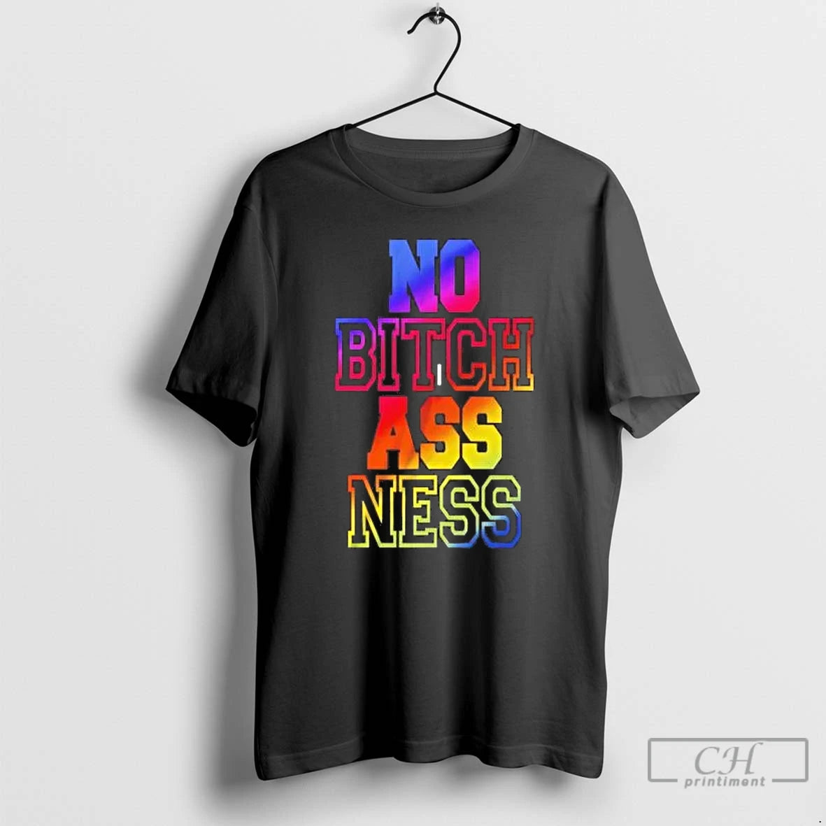 Classic No Bitch Ass Ness