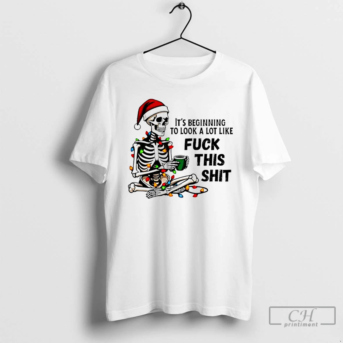 Classic Skeleton Santa Its Beginning To Look A Lot Like Fuck This Shit Christmas