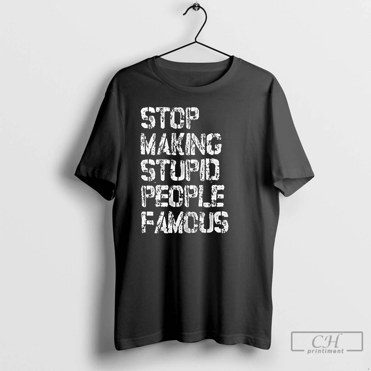 Classic Stop Making Stupid People Famous Retro Letter