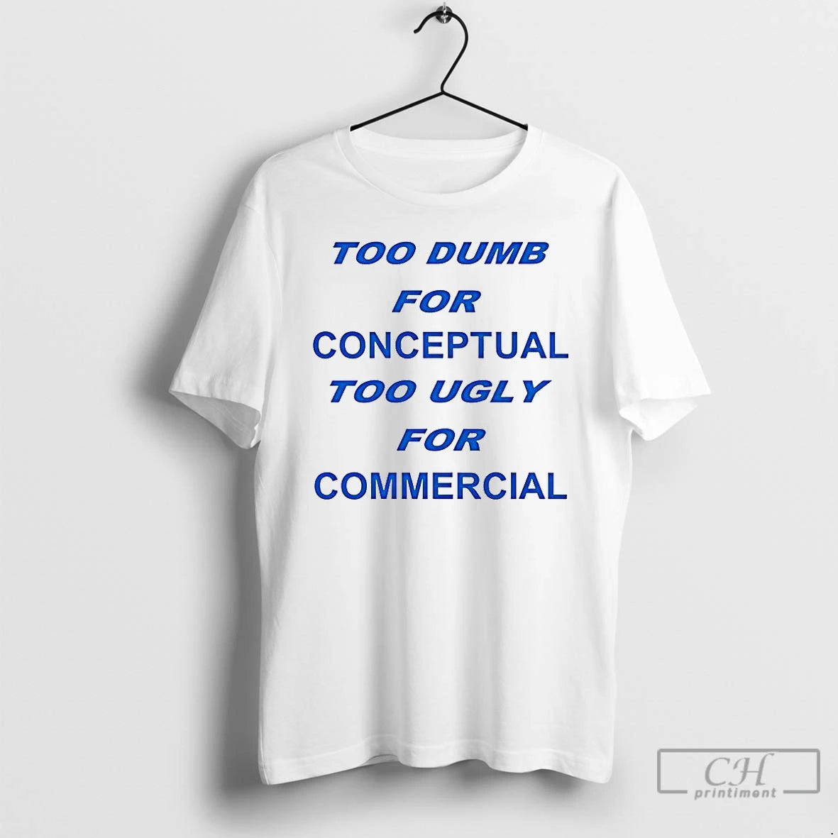 Classic Too Dumb For Conceptual Tod Ugly For Commercial Letter