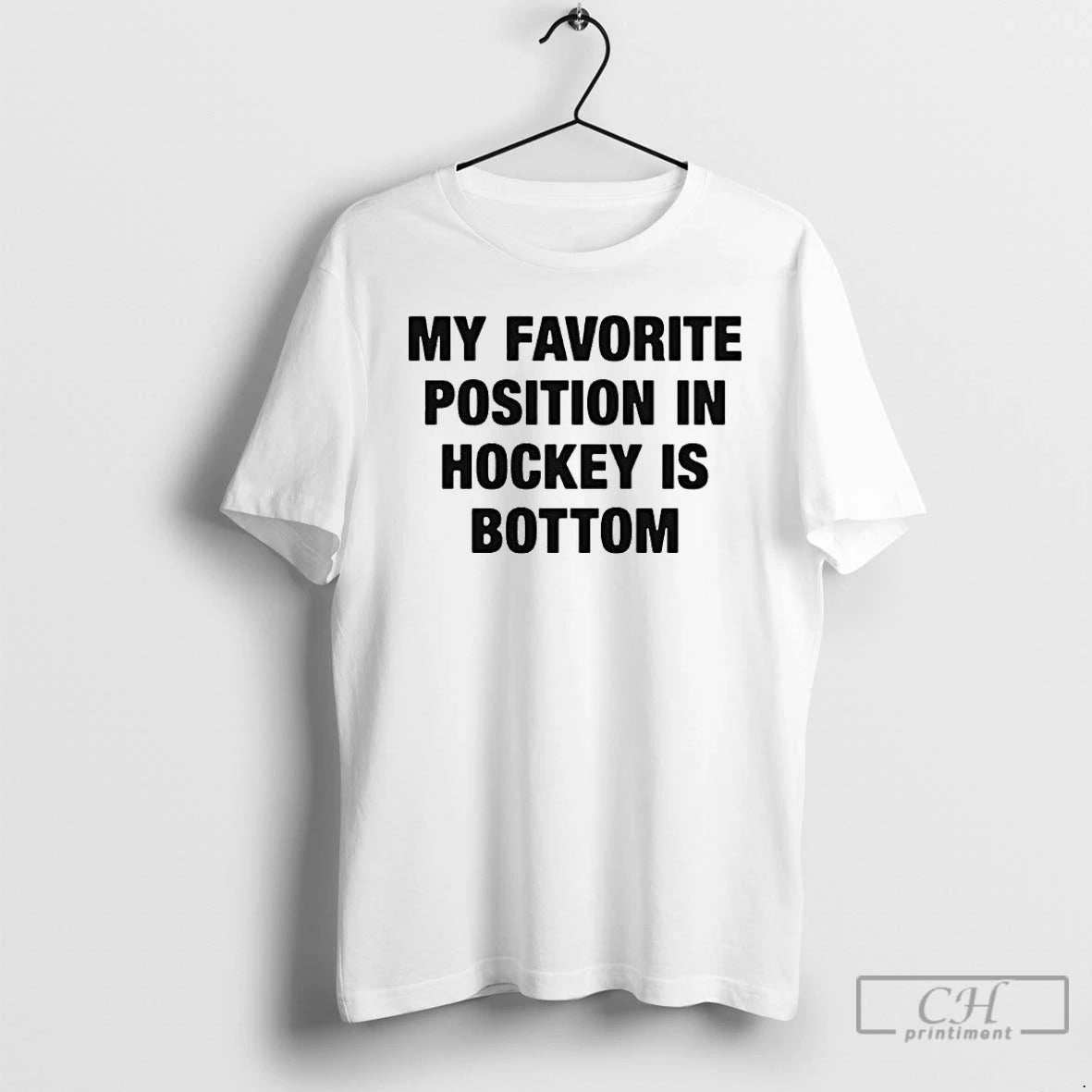 Classic My Favorite Position In Hockey Is Bottom