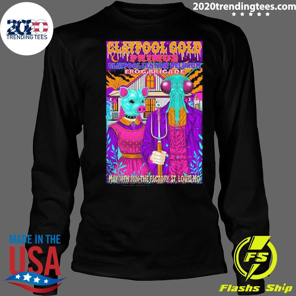 Claypool Gold Primus Claypool Lennon Delirium Froc Bricade May 30th 2026 The Factory St Louis Mo Shirt