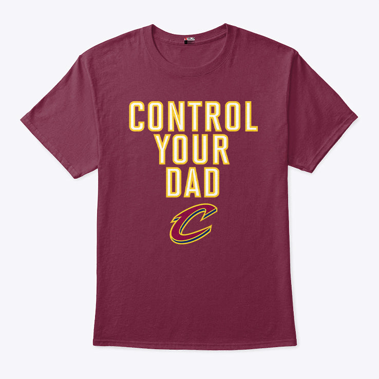 Cleveland Cavaliers Control Your Dad Shirt