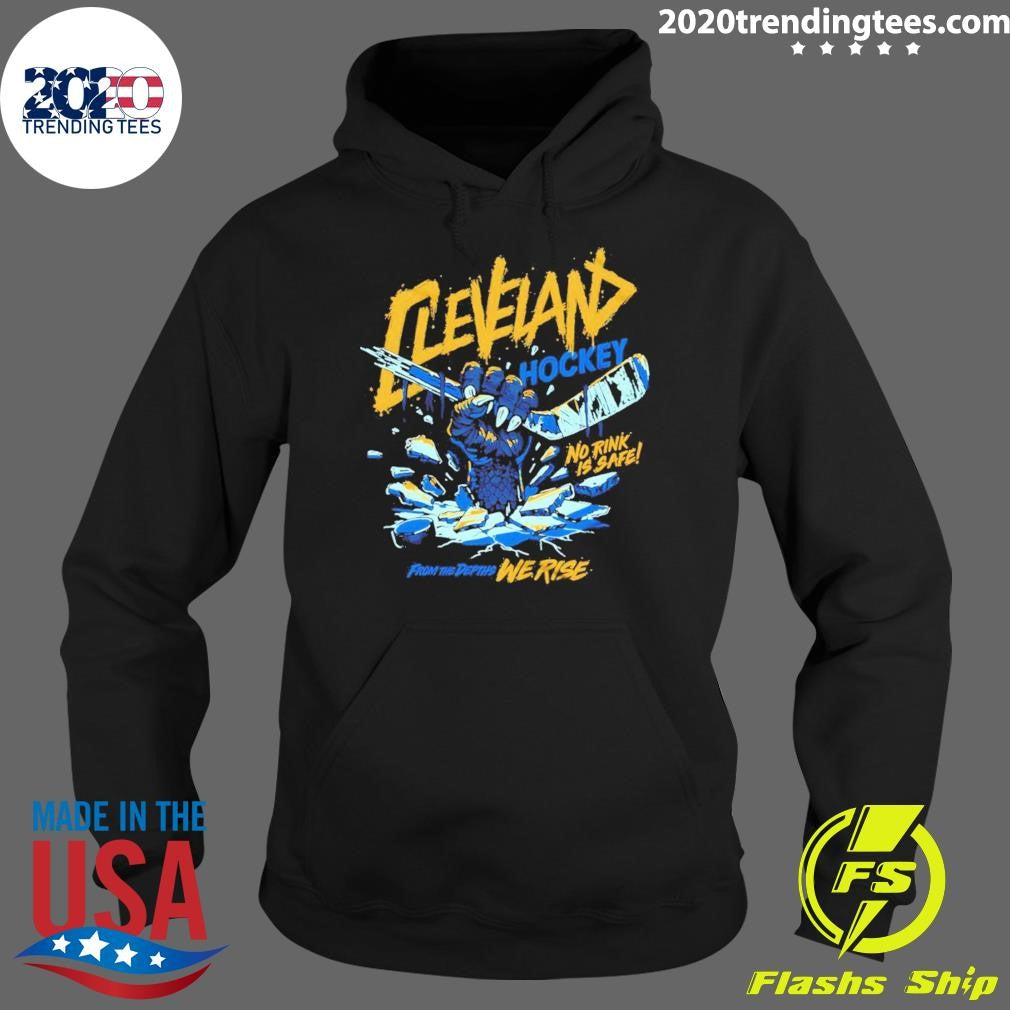 Cleveland Monsters Hockey No Rink Is Safe From The Depths We Rise Shirt