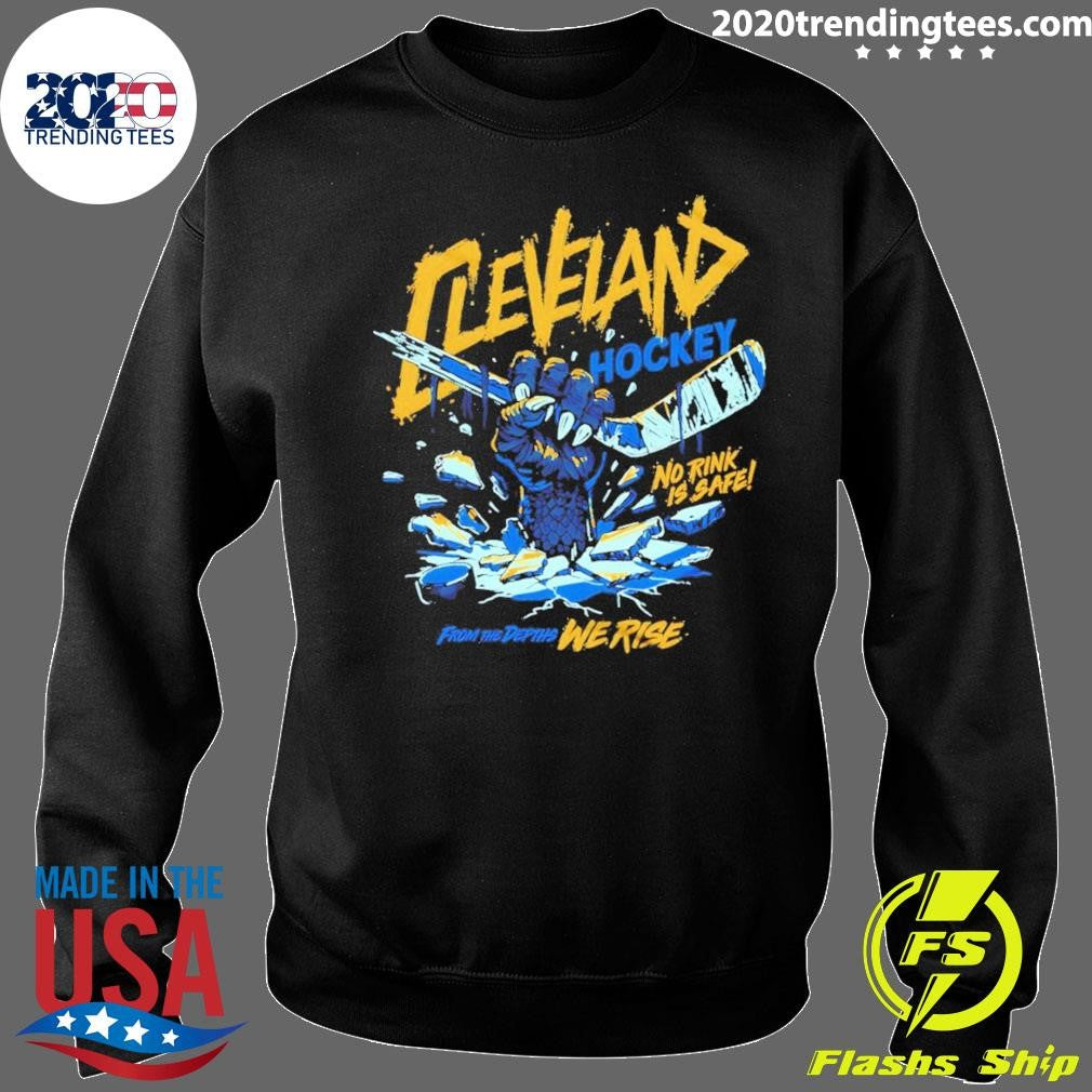 Cleveland Monsters Hockey No Rink Is Safe From The Depths We Rise Shirt