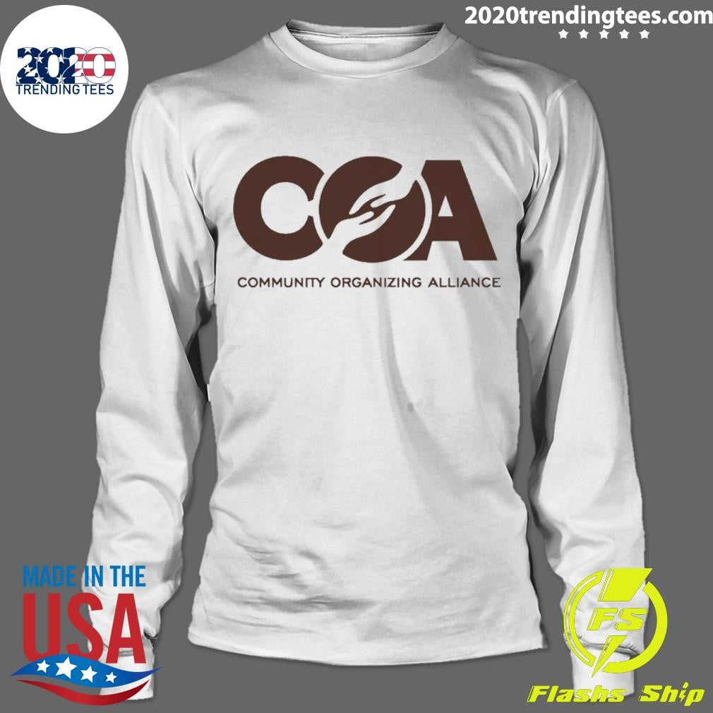 Coa Community Organizing Alliance Shirt