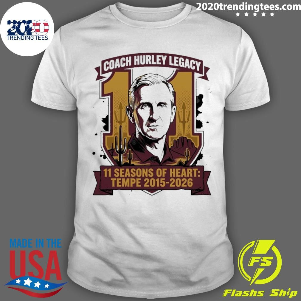 Coach Bobby Hurley Legacy 11 Seasons Of Heart Tempe 2015-2026 Graphic Shirt