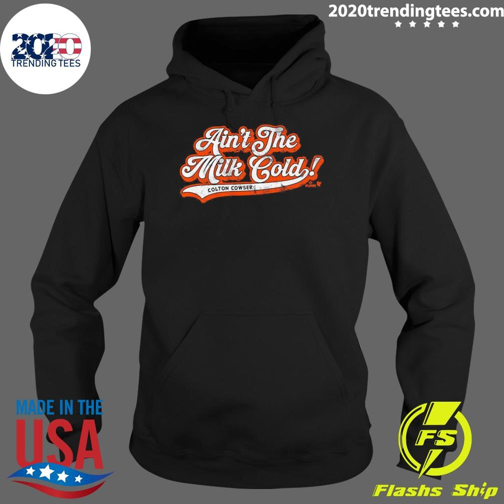 Colton Cowser Ain’t The Milk Cold 2026 Shirt
