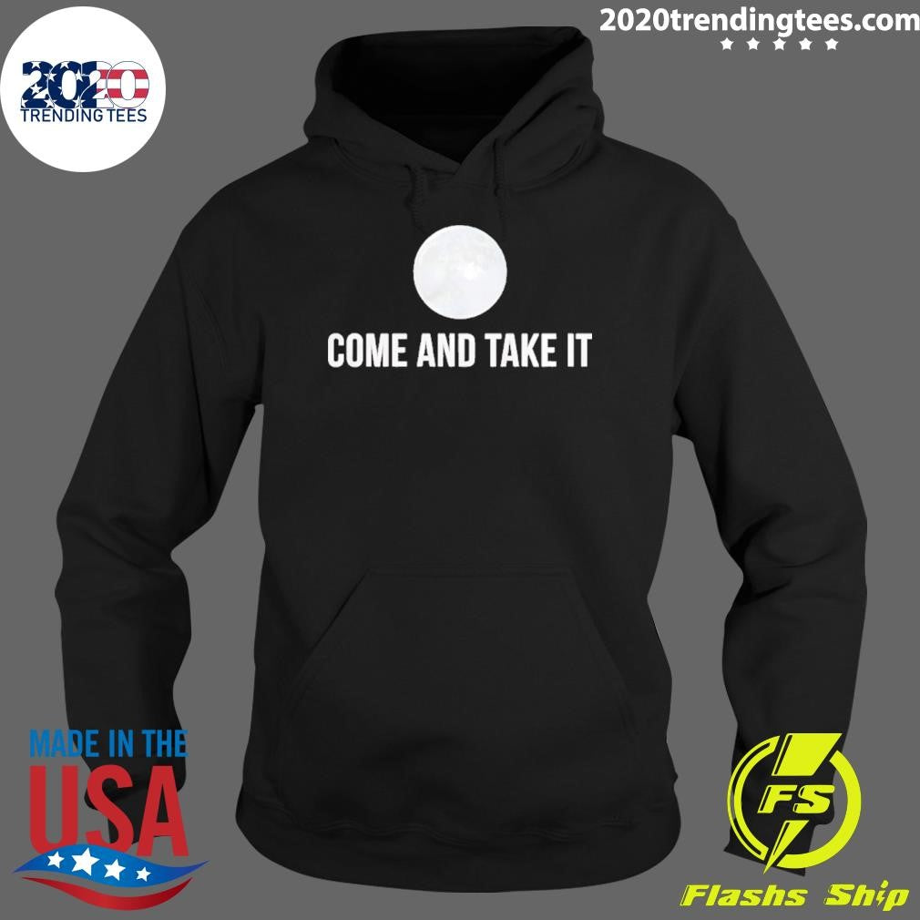 Come And Take It Moon Shirt