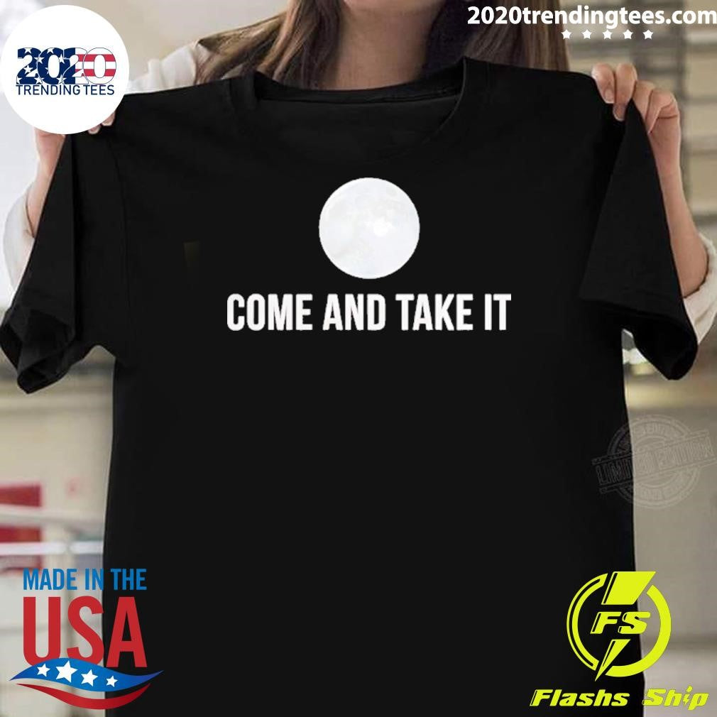 Come And Take It Moon Shirt