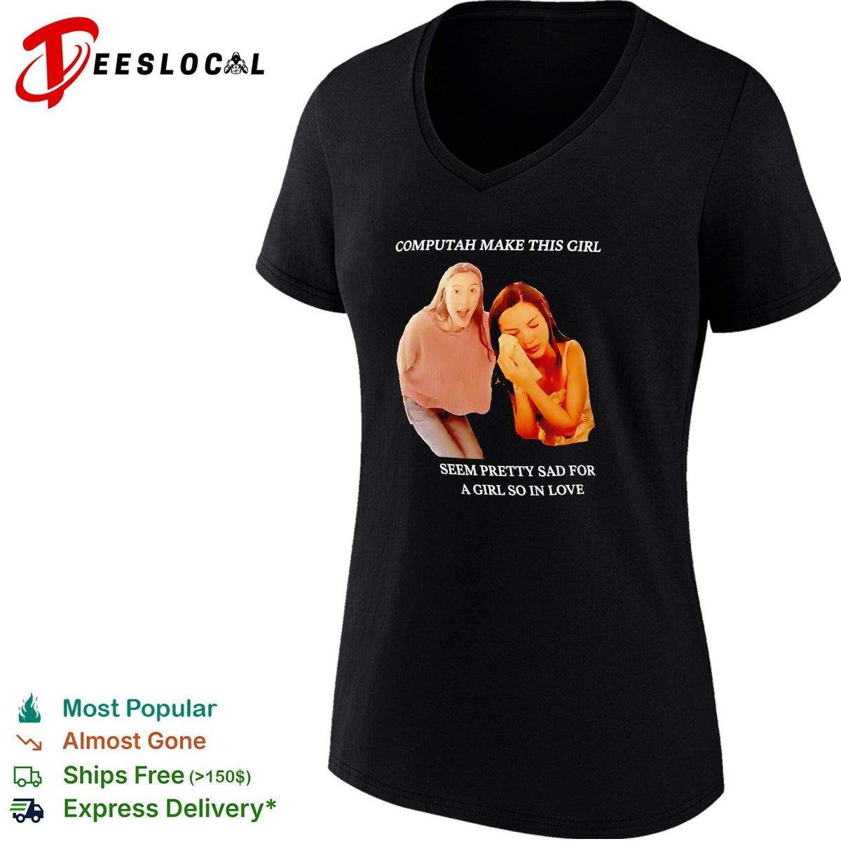 Computah make this girl seem pretty sad for a girl so in love meme shirt