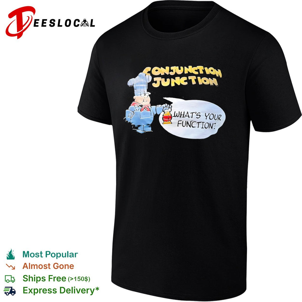 Conjunction Junction Whats Your Function Schoolhouse Rock nostalgic cartoon shirt