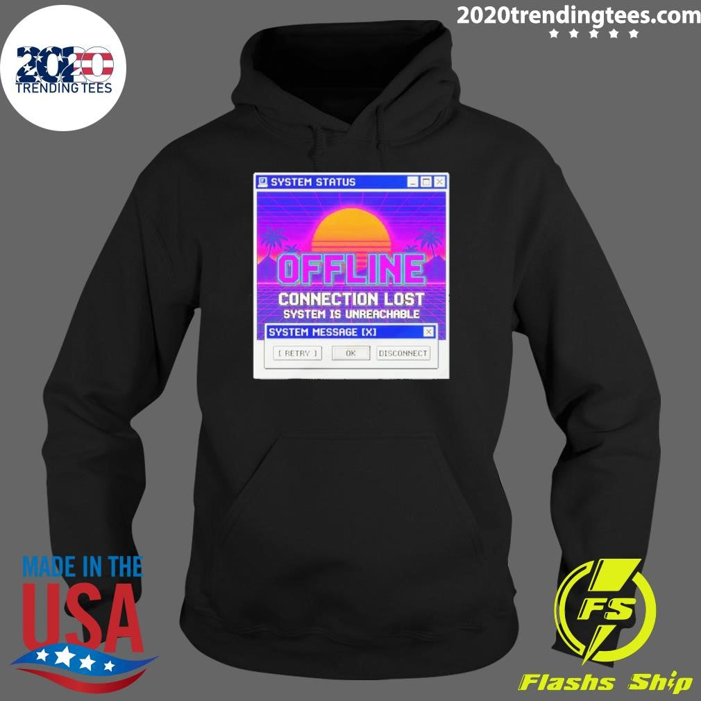 Connection Lost System Is Unreachable Computer Shirt