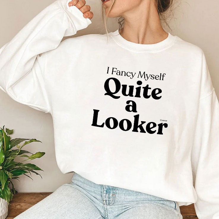 Connor I Fancy Myself Quite A Looker T Shirt