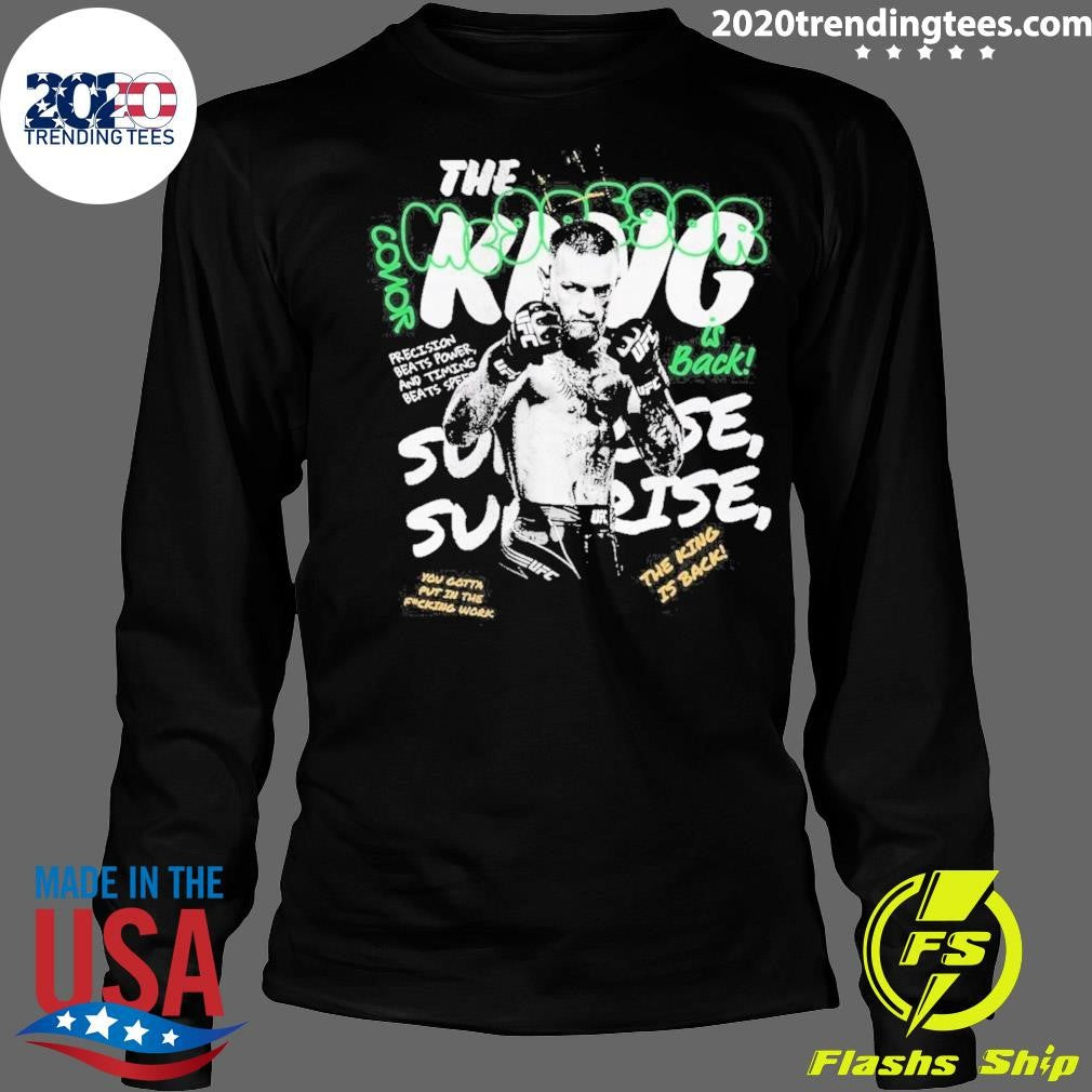 Conor McGregor UFC The King Is Back You Gotta Put In The Fucking Work Sunrise Boxy Shirt