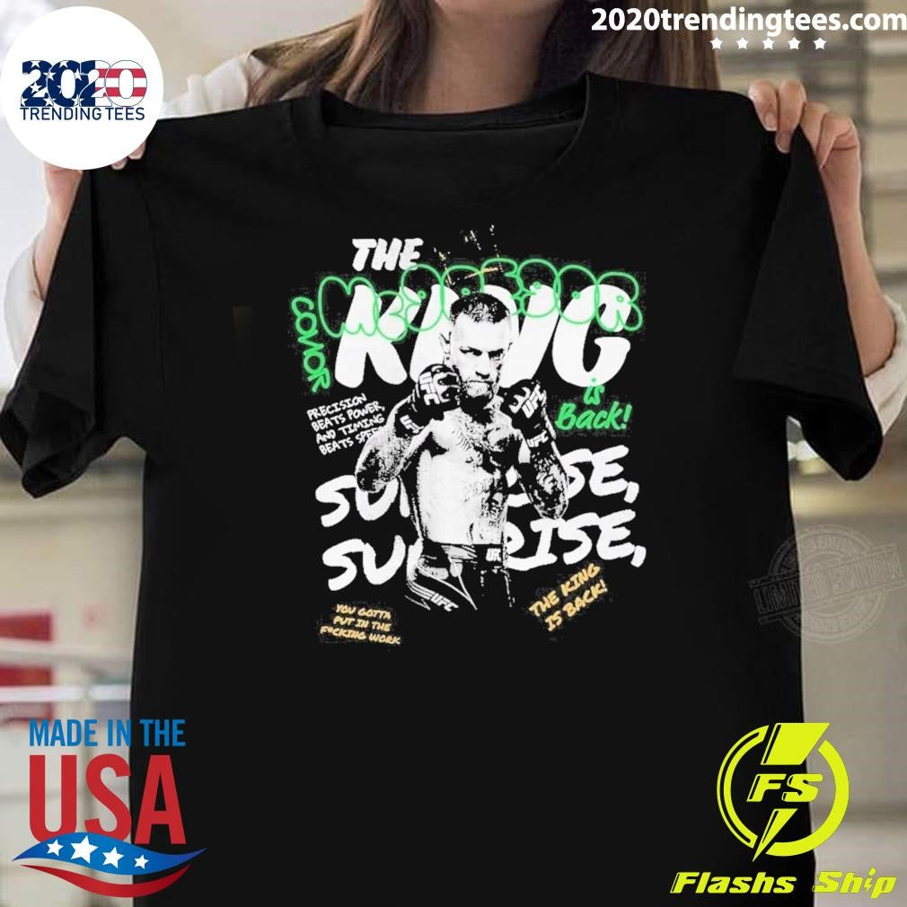 Conor McGregor UFC The King Is Back You Gotta Put In The Fucking Work Sunrise Boxy Shirt
