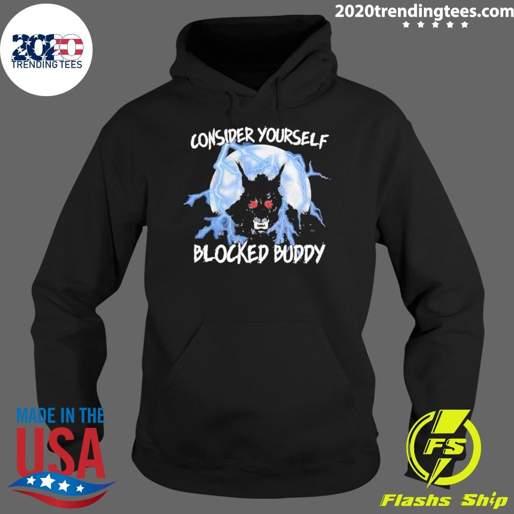 Consider Yourself Blocked Buddy Shirt