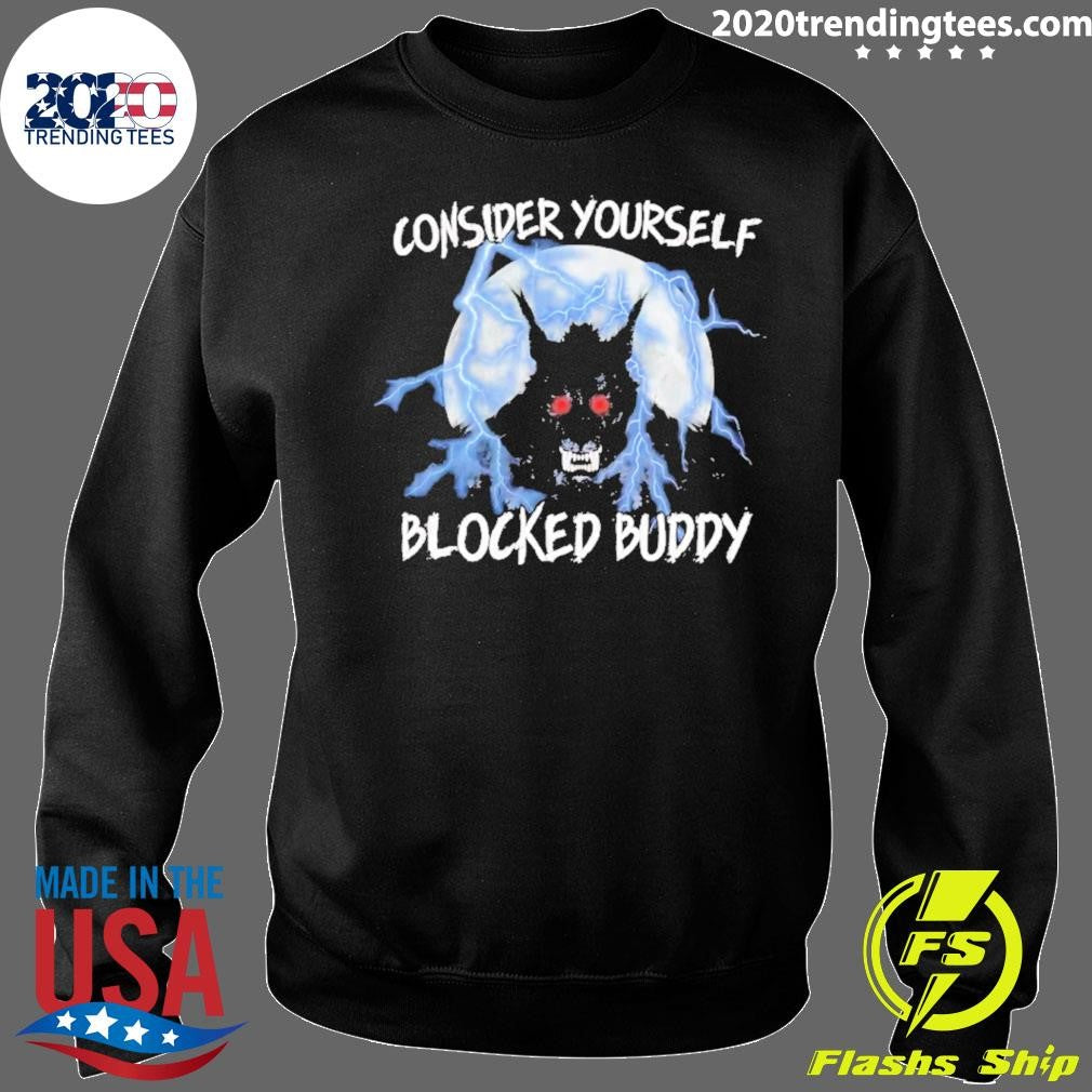 Consider Yourself Blocked Buddy Shirt
