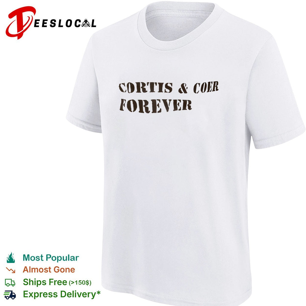 Cortis and Coer forever shirt
