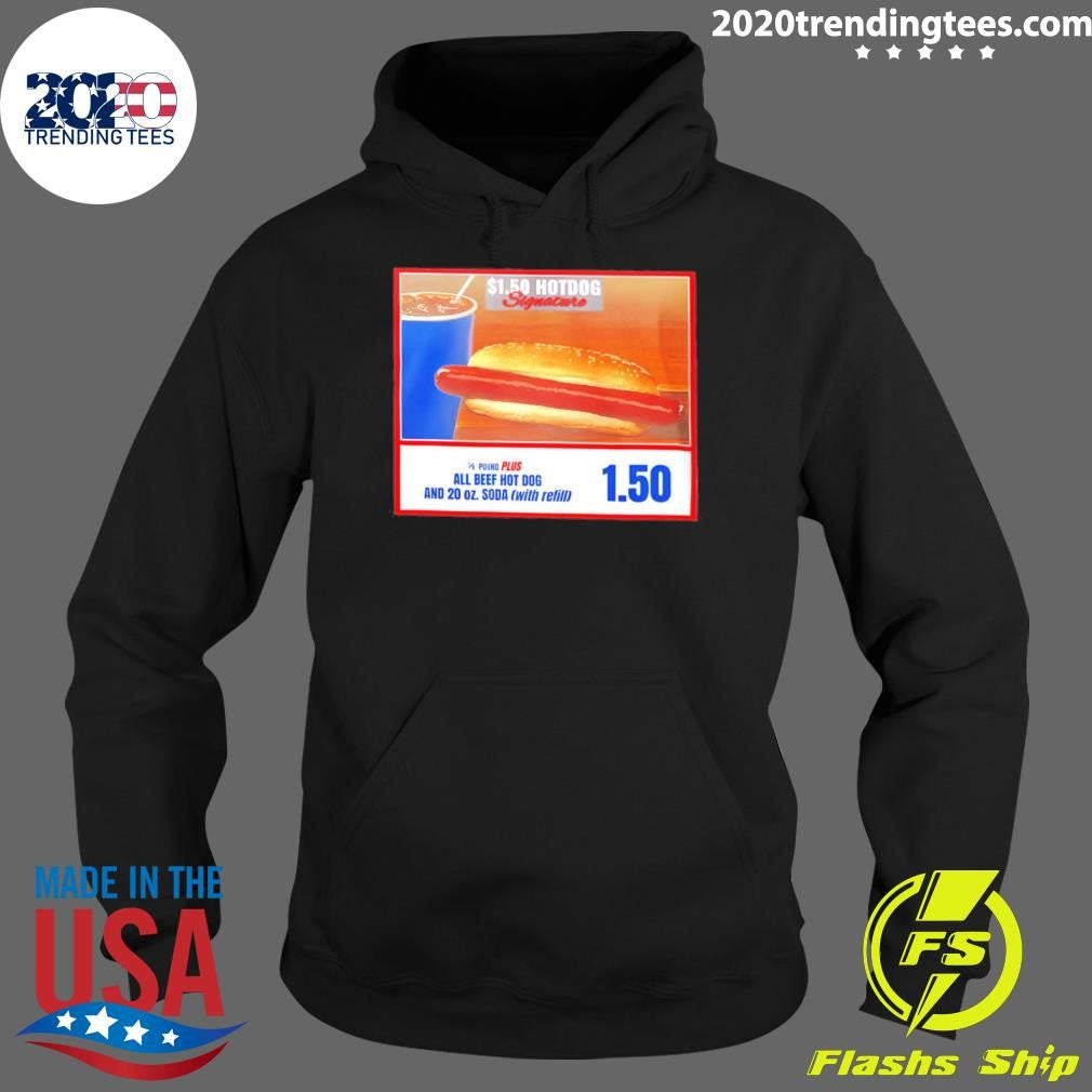 Costco Hotdog If You Raise The Price Of The Hotdog Quote Shirt